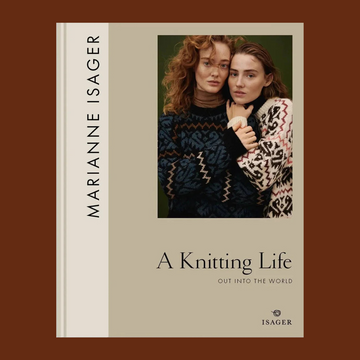 A Knitting Life 2 | Out Into The World | Isager